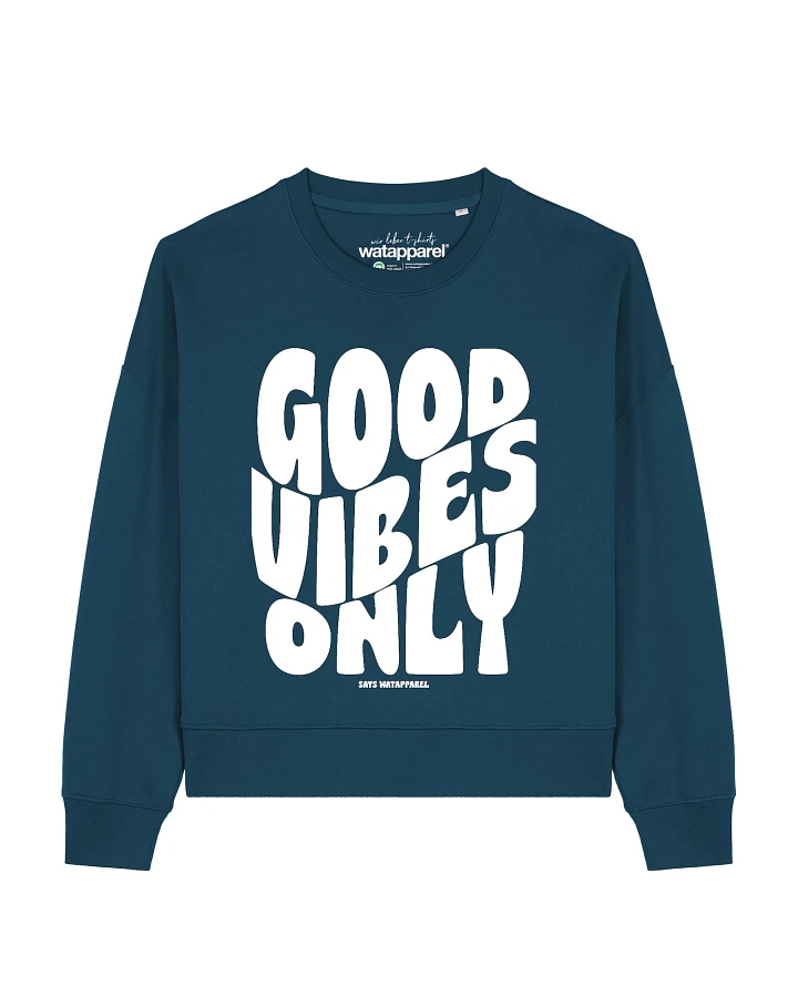 Watapparel Sweatshirt Good vibes only