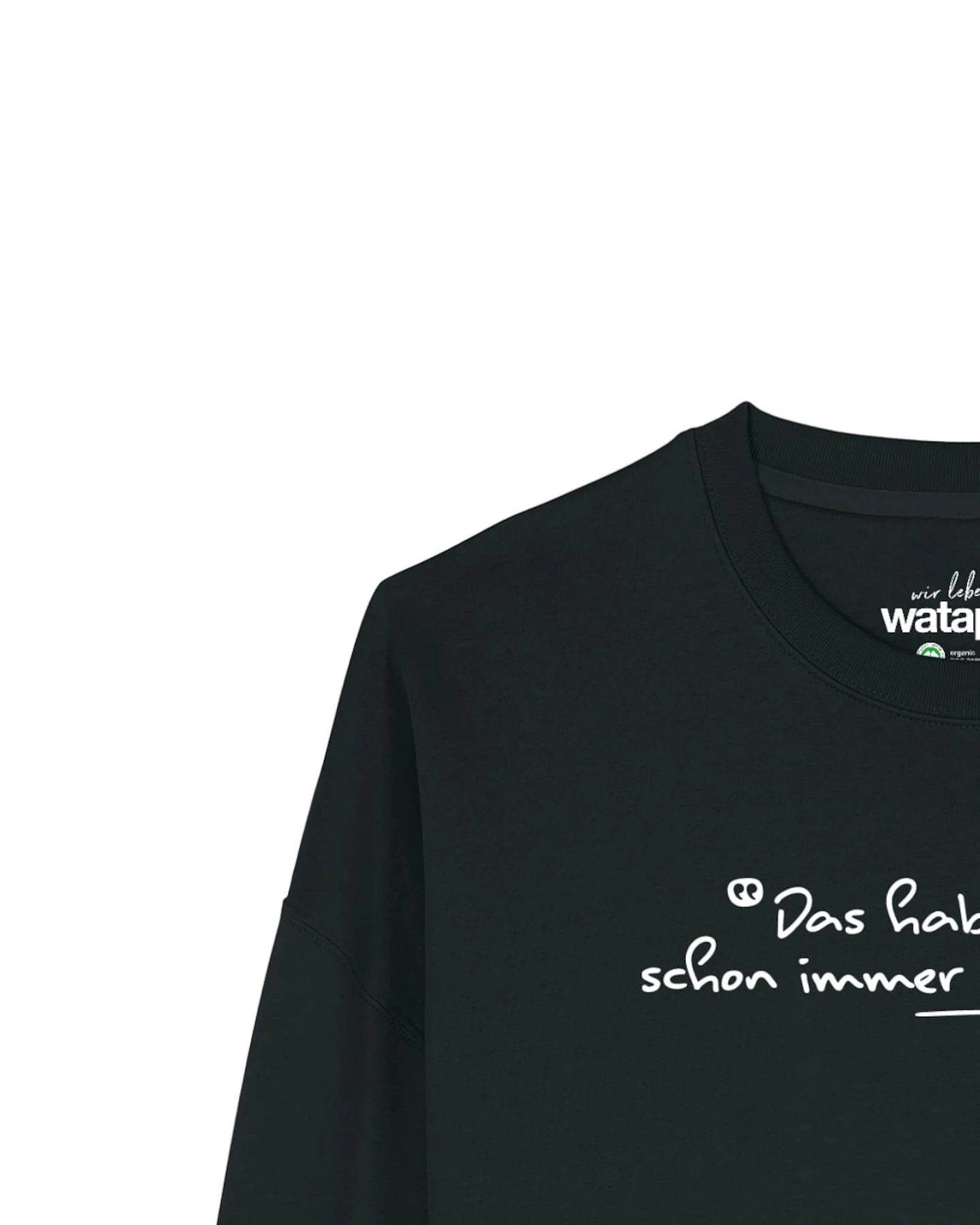 Watapparel Sweatshirt Das haben wir schon immer so gemacht – Ansicht 3