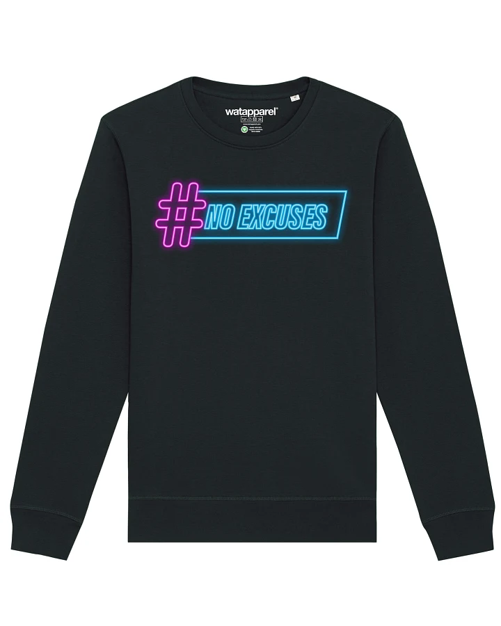 Watapparel Sweatshirt No Excuses