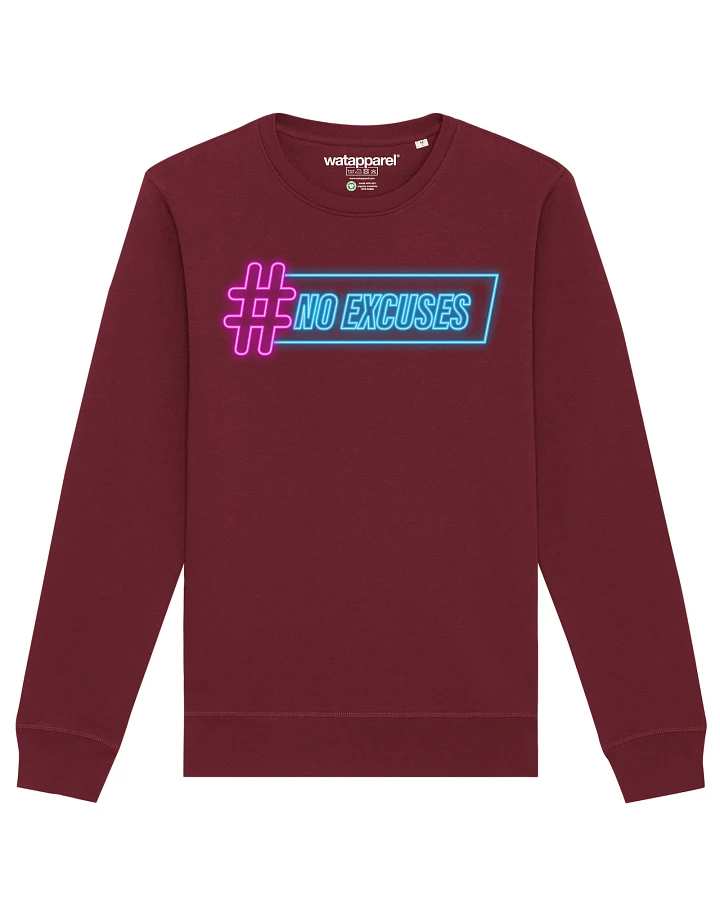 Watapparel Sweatshirt No Excuses
