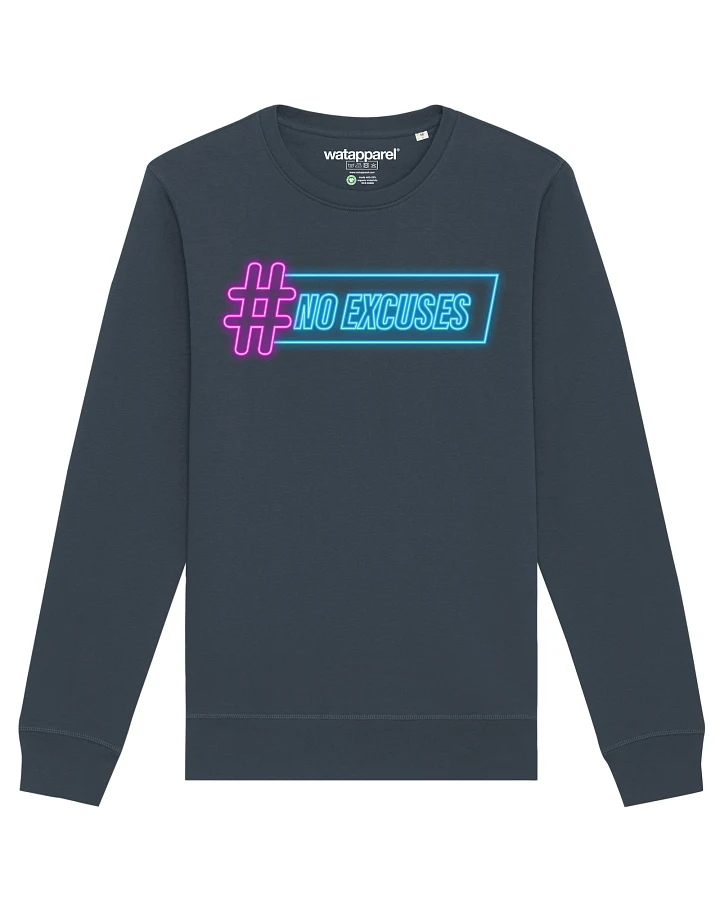 Watapparel Sweatshirt No Excuses