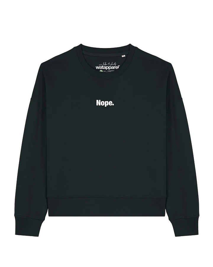 Watapparel Sweatshirt Nope