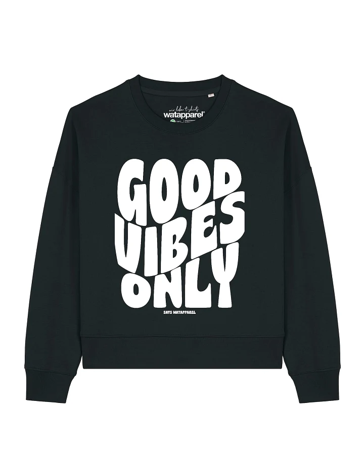 Watapparel Sweatshirt Good vibes only
