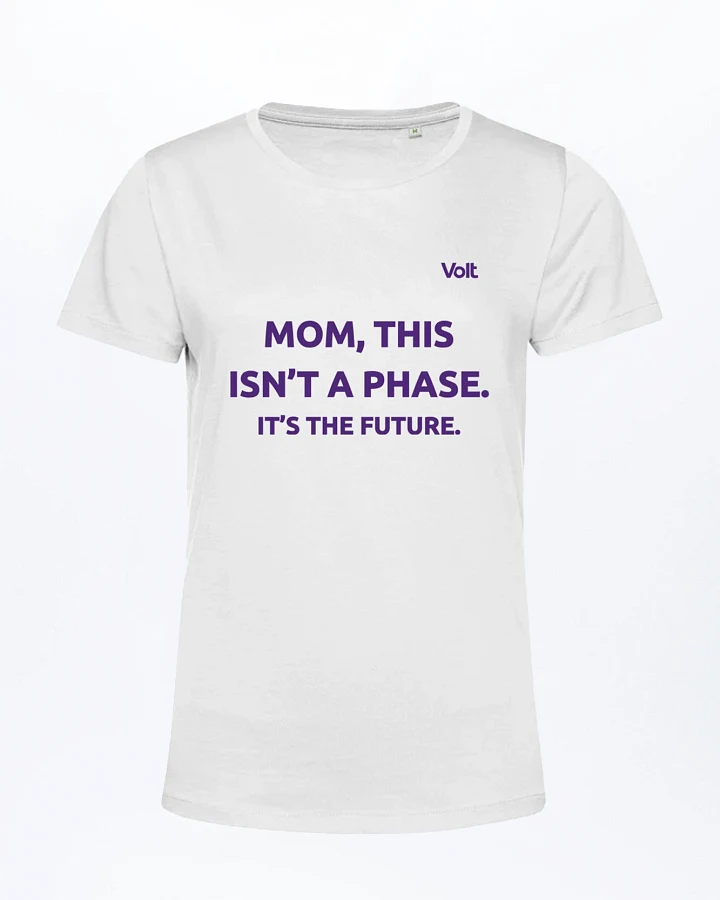 VOLT Women's T-Shirt "Mom, this isn't a phase"