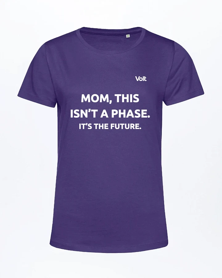 VOLT Women's T-Shirt "Mom, this isn't a phase"