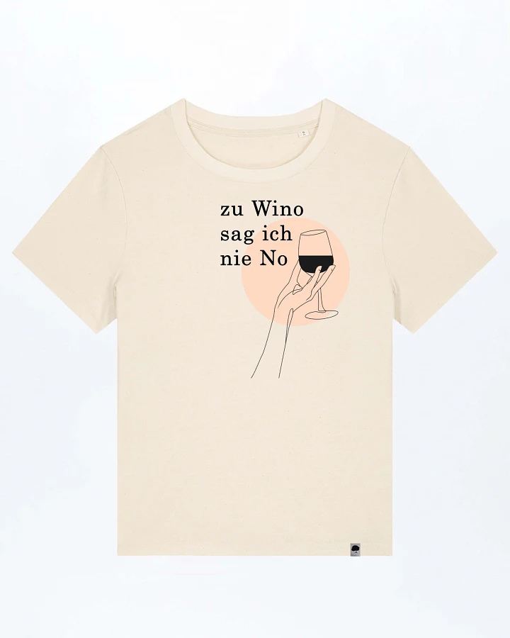 Zu Wino Sag Ich Nie No Damen T-Shirt aus Bio Baumwolle