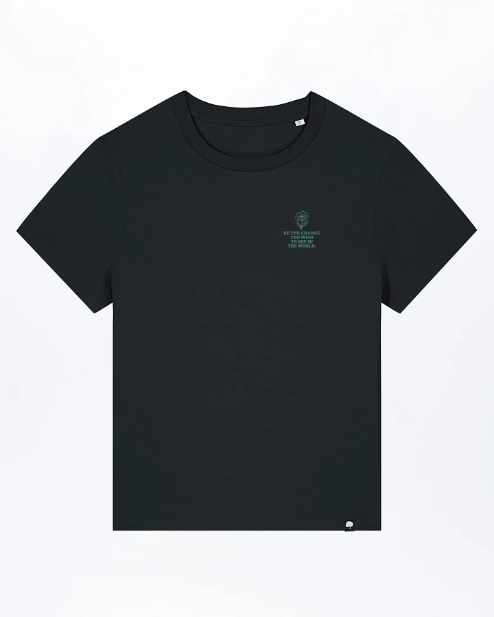 Be The Change Flower T-Shirt für Frauen