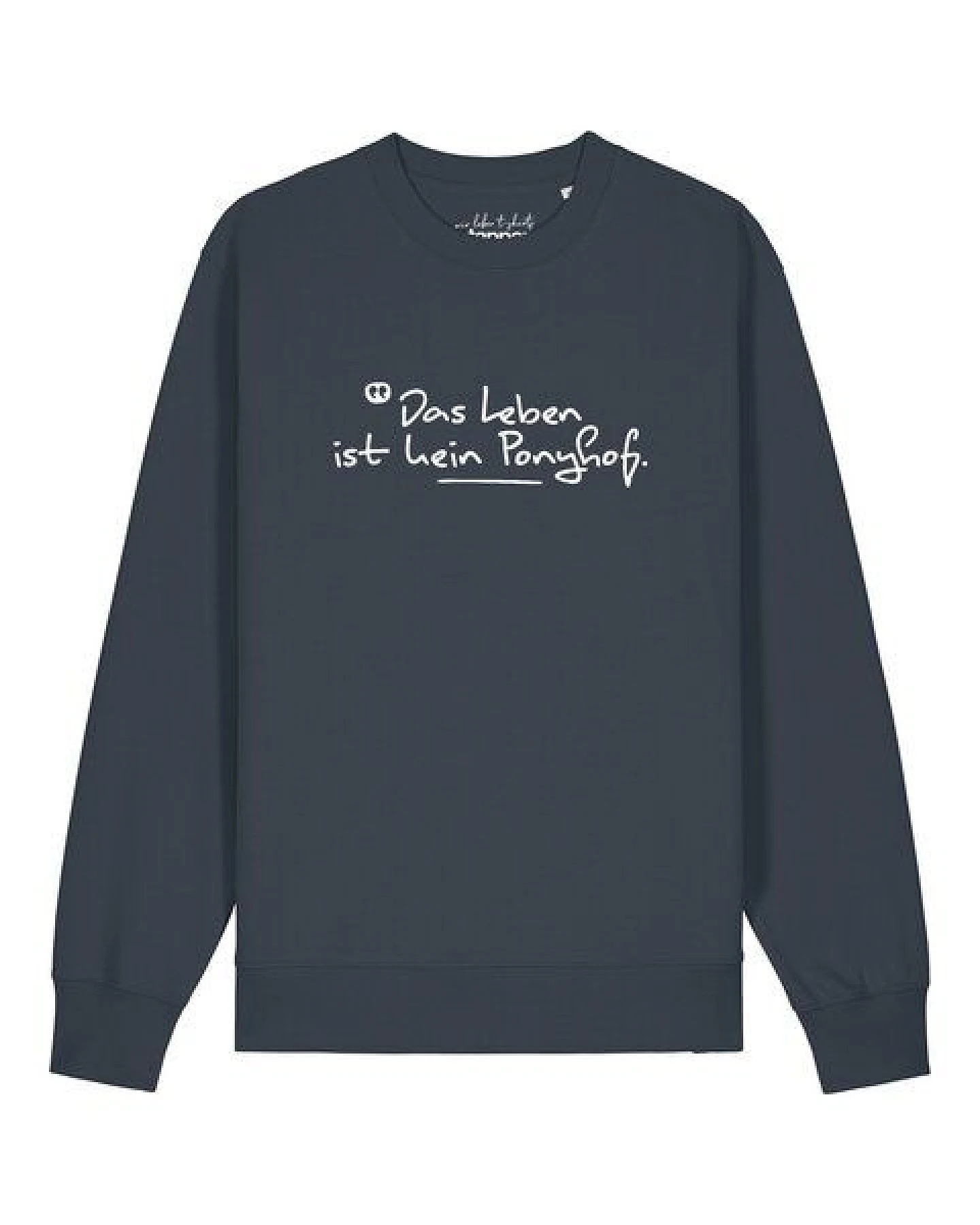 watapparel Sweatshirt Unisex Das Leben ist kein Ponyhof – Ansicht 2