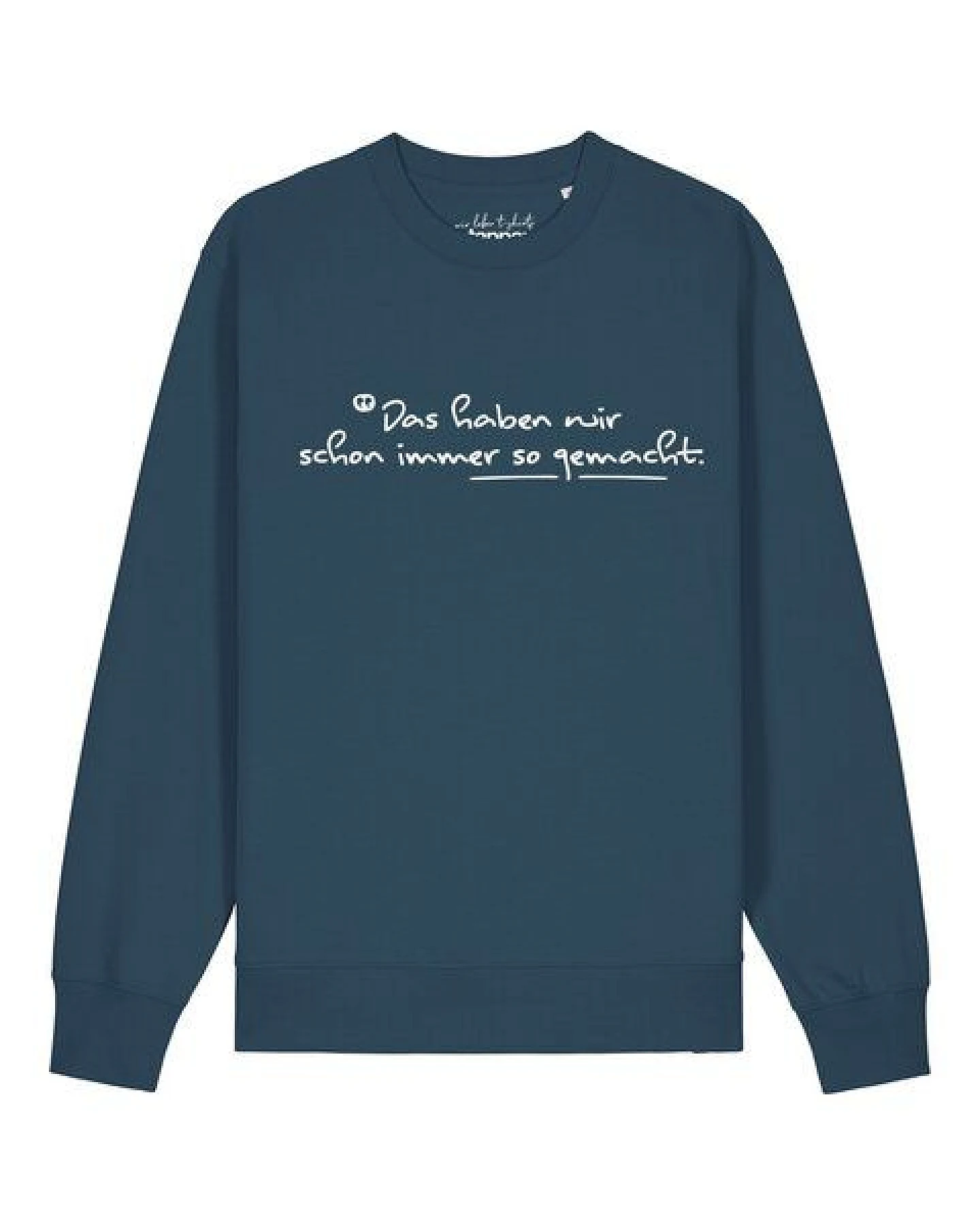 watapparel Sweatshirt Unisex Das haben wir schon immer so gemacht – Ansicht 2