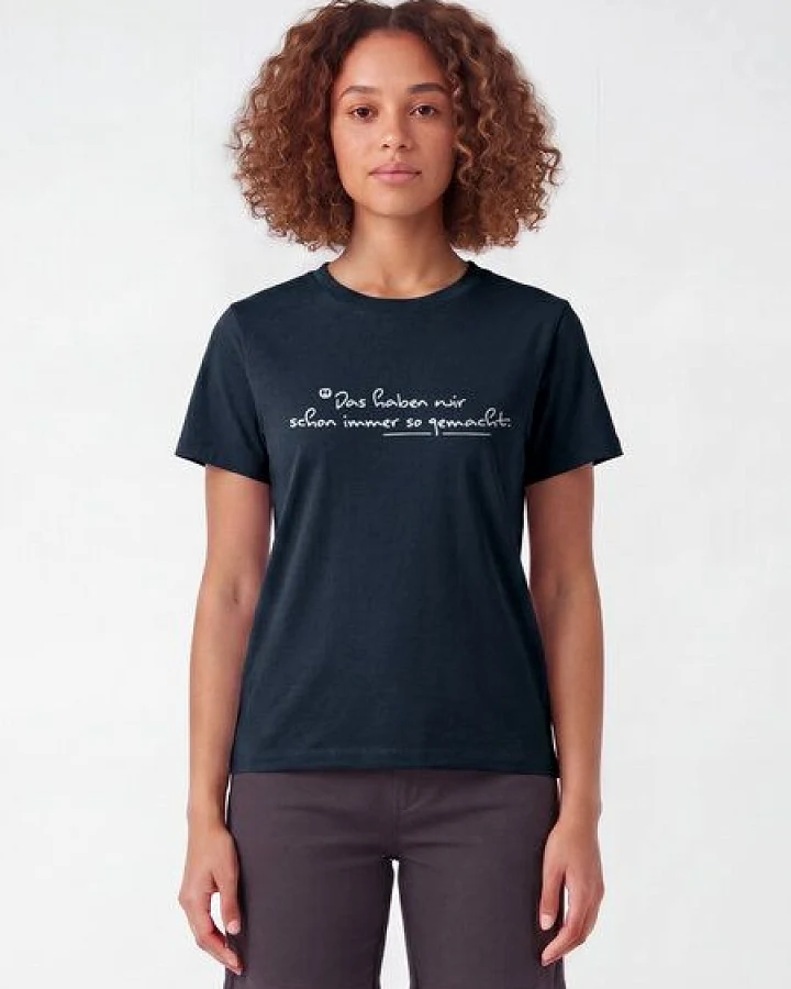Produktseite: watapparel T-Shirt Frauen Das haben wir schon immer so gemacht