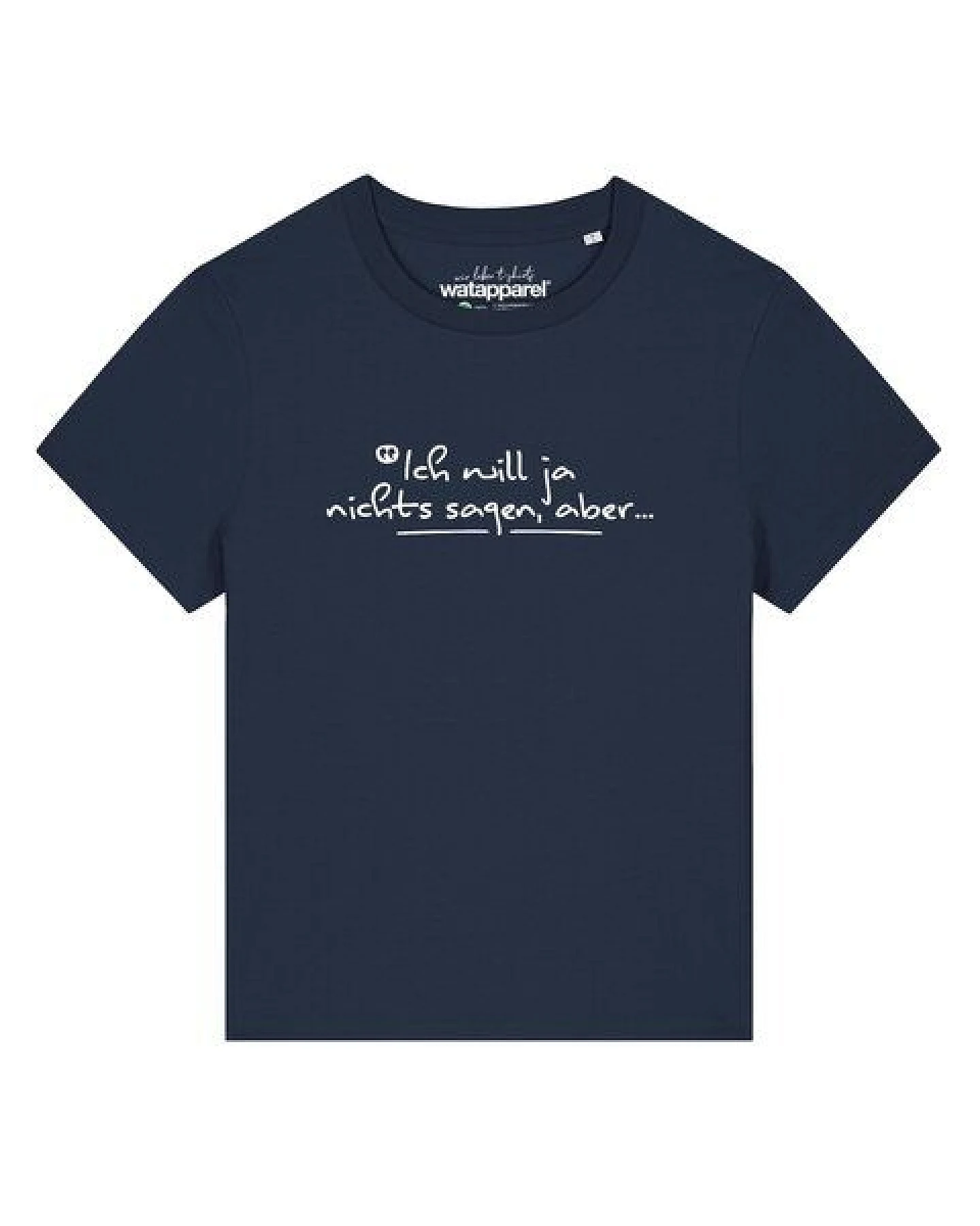 watapparel T-Shirt Frauen Ich will ja nichts sagen aber – Ansicht 2