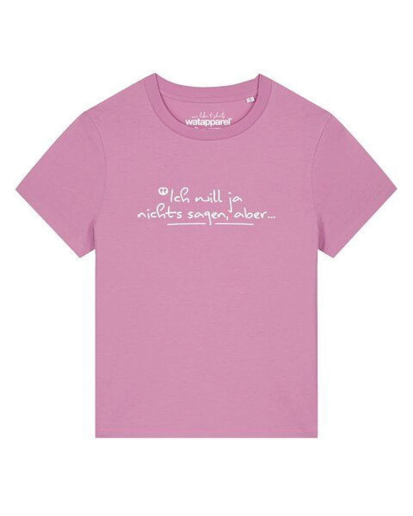watapparel T-Shirt Frauen Ich will ja nichts sagen aber – Ansicht 2