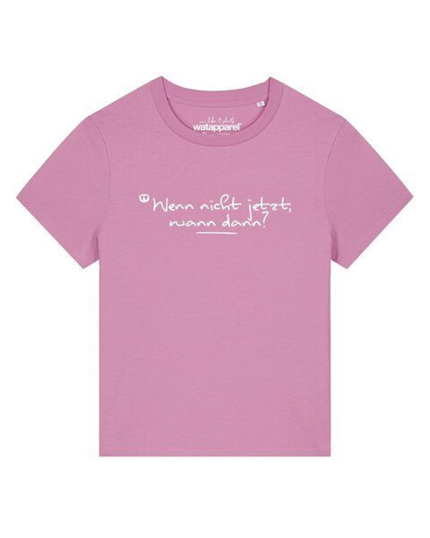watapparel T-Shirt Frauen Wenn nicht jetzt wann dann – Ansicht 2
