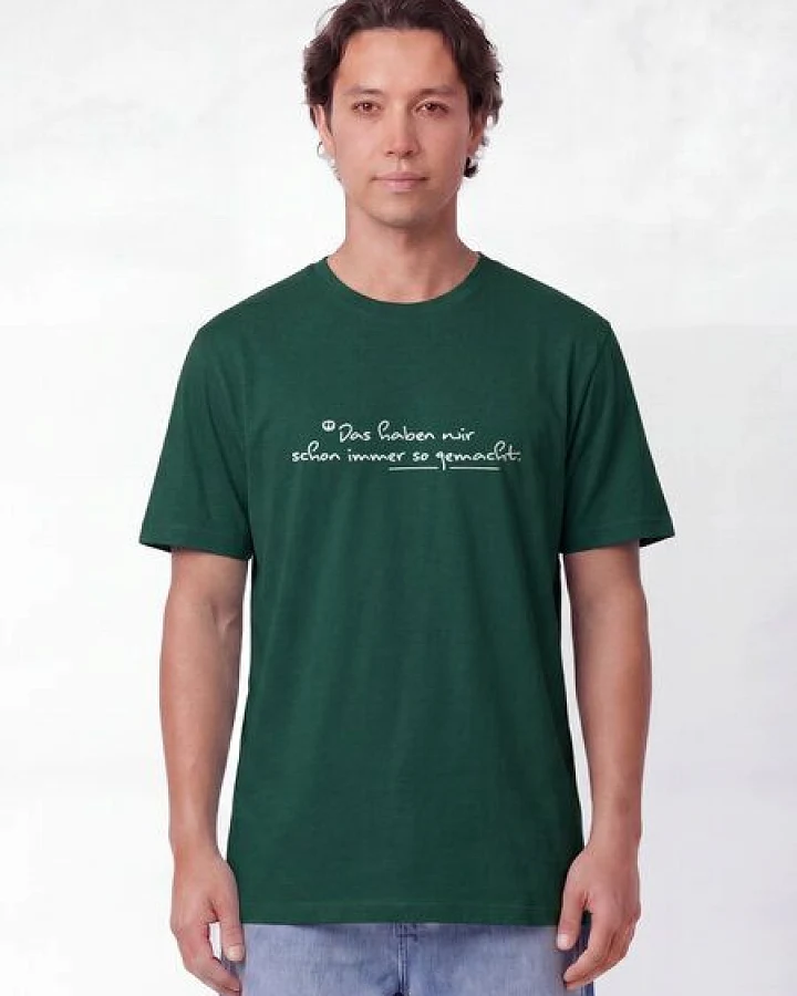 watapparel T-Shirt Unisex Das haben wir schon immer so gemacht