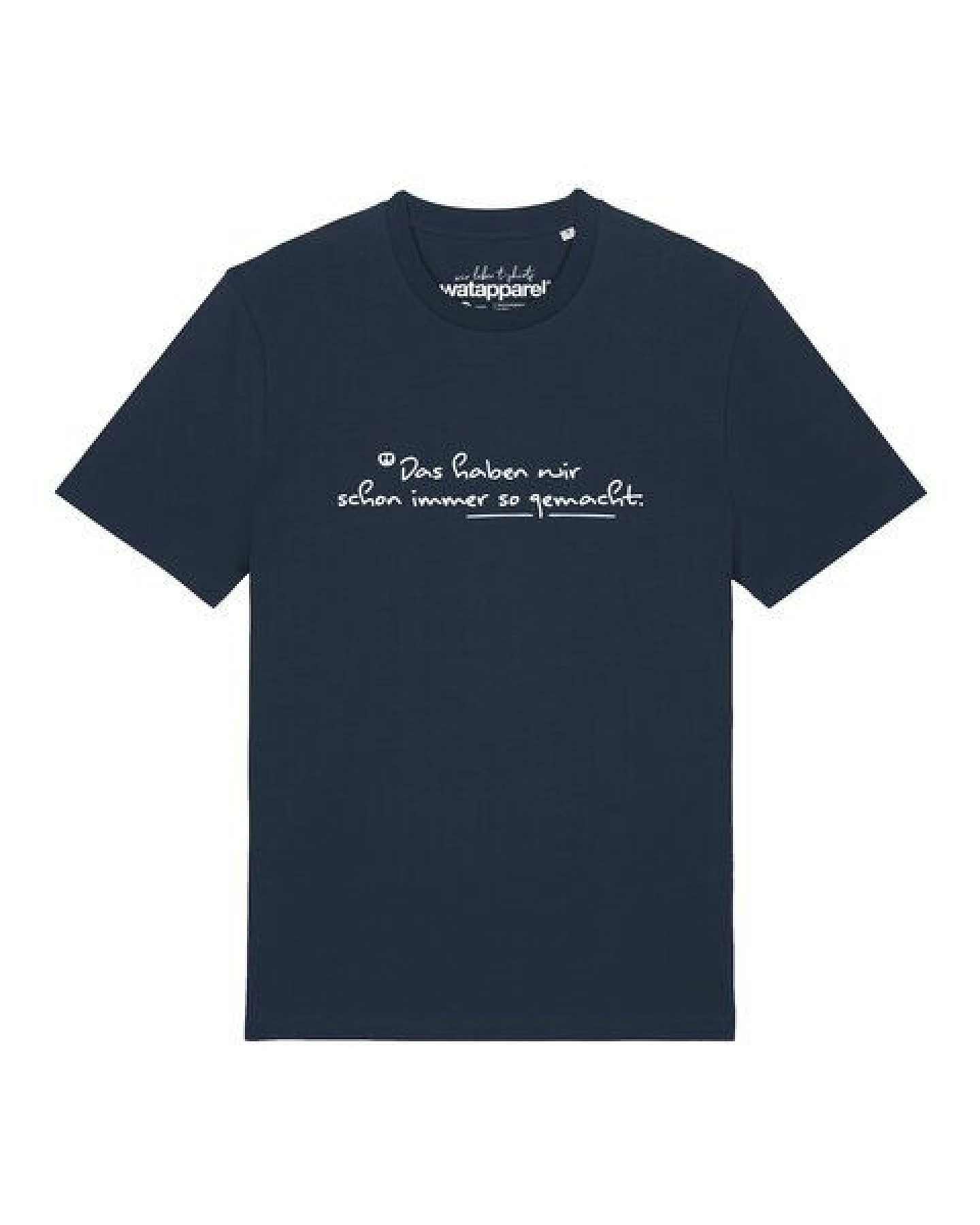 watapparel T-Shirt Unisex Das haben wir schon immer so gemacht – Ansicht 2
