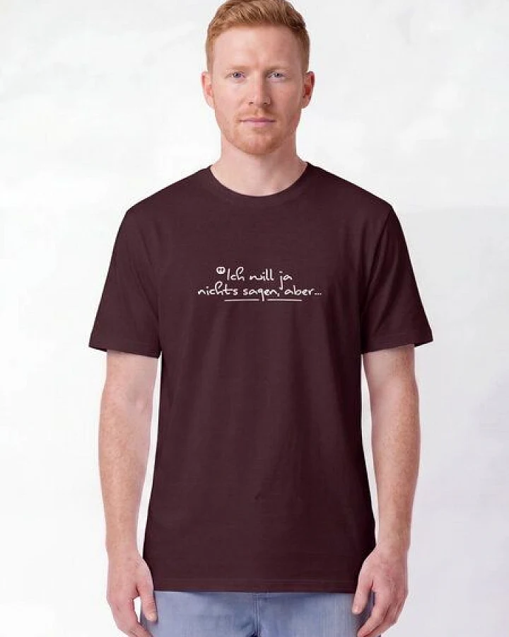 Produktseite: watapparel T-Shirt Unisex Ich will ja nichts sagen aber