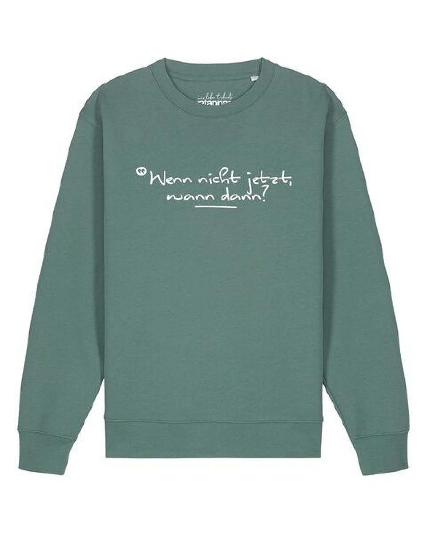 watapparel Sweatshirt Unisex Wenn nicht jetzt wann dann – Ansicht 2