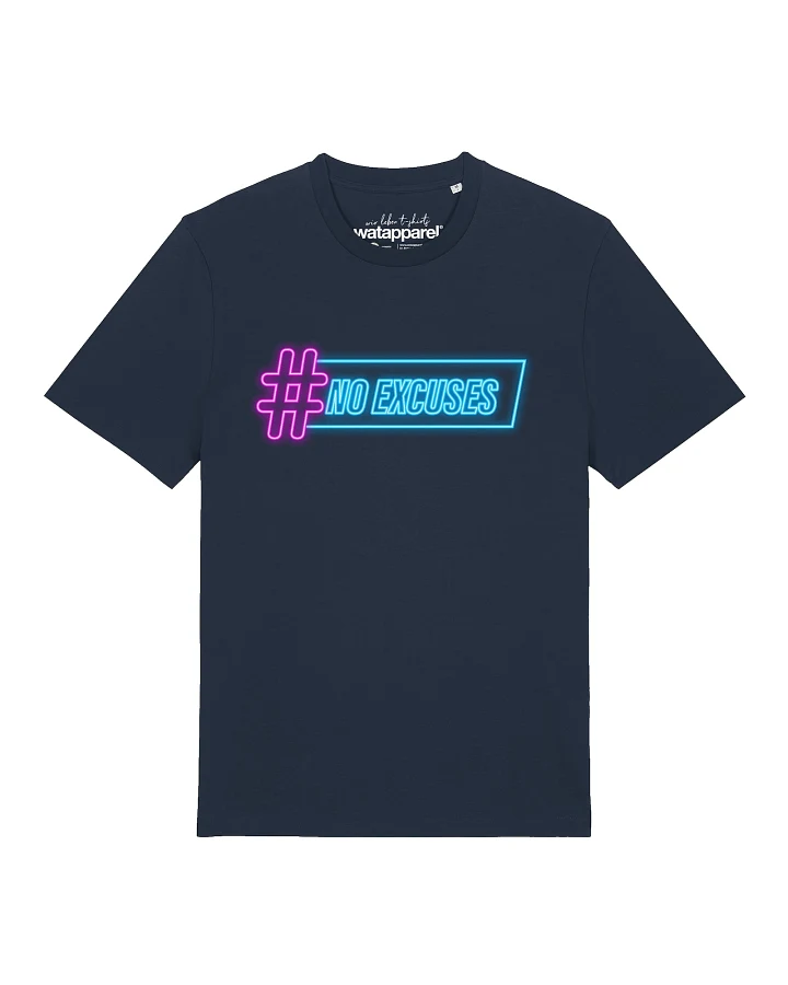 Watapparel T-Shirt No Excuses