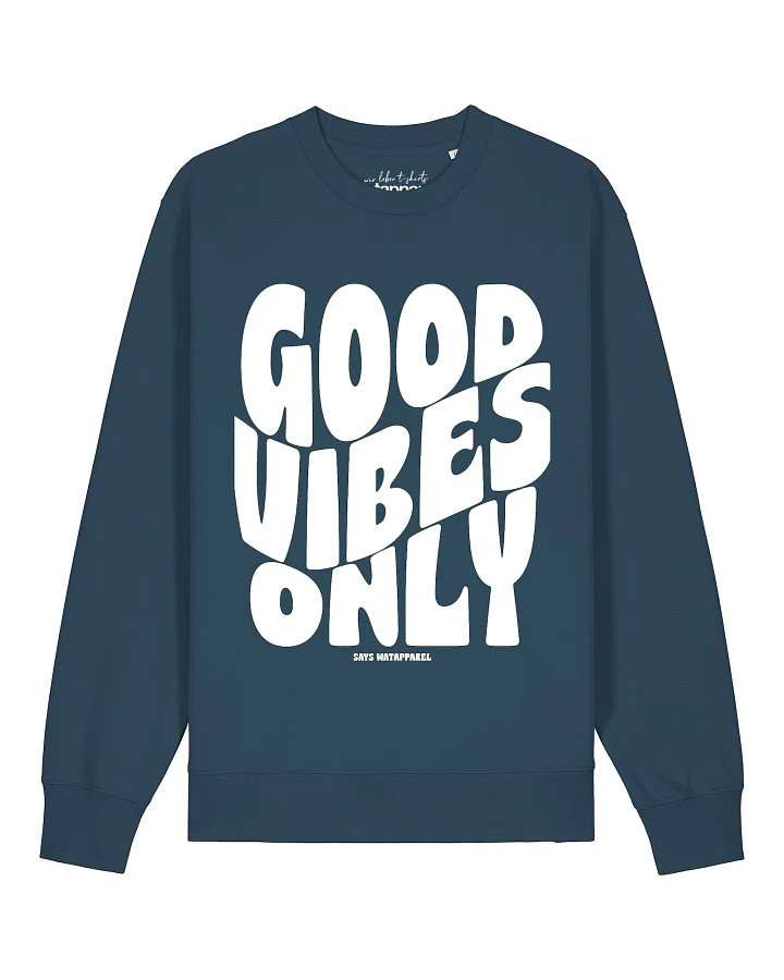 Watapparel Sweatshirt Good vibes only