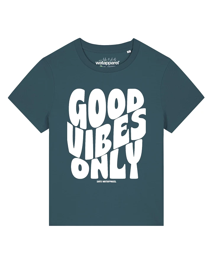 Watapparel T-Shirt Good vibes only