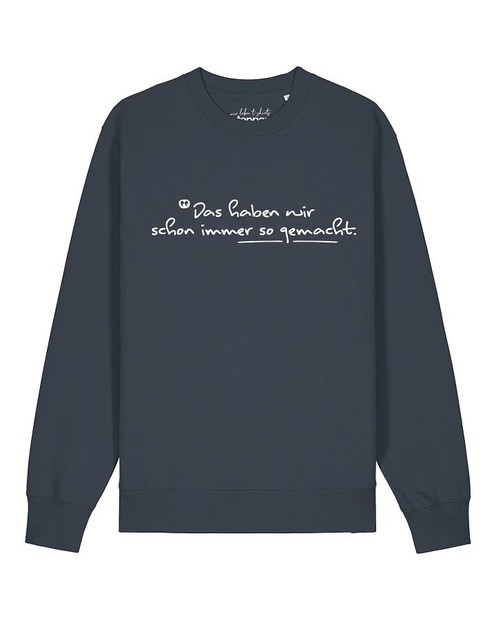 Produktseite: Watapparel Sweatshirt Das haben wir schon immer so gemacht