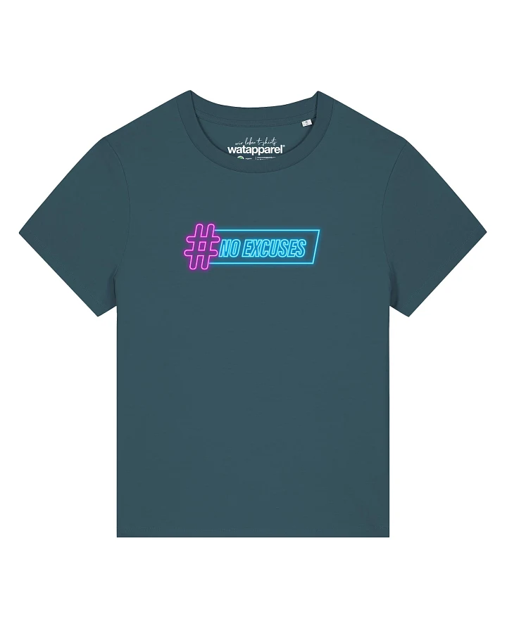 Watapparel T-Shirt No Excuses