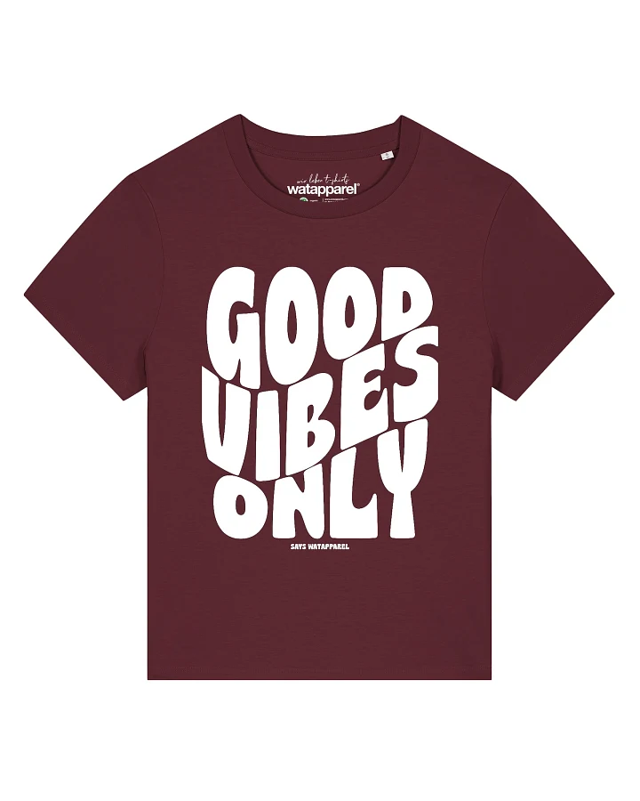 Watapparel T-Shirt Good vibes only