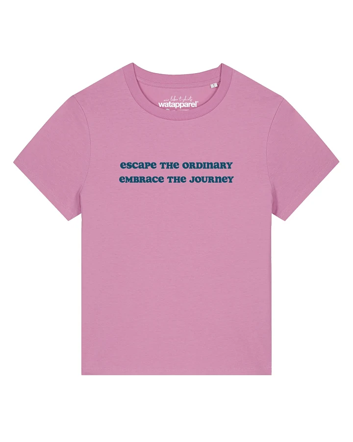 Watapparel T-Shirt Escape The Ordinary