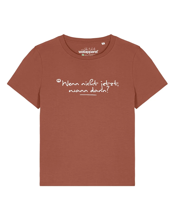 Produktseite: Watapparel T-Shirt Wenn Nicht Jetzt Wann Dann
