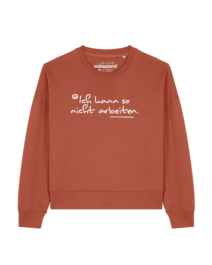 Watapparel Sweatshirt Ich kann so nicht arbeiten