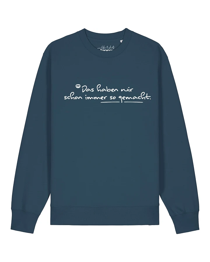 Watapparel Sweatshirt Das haben wir schon immer so gemacht