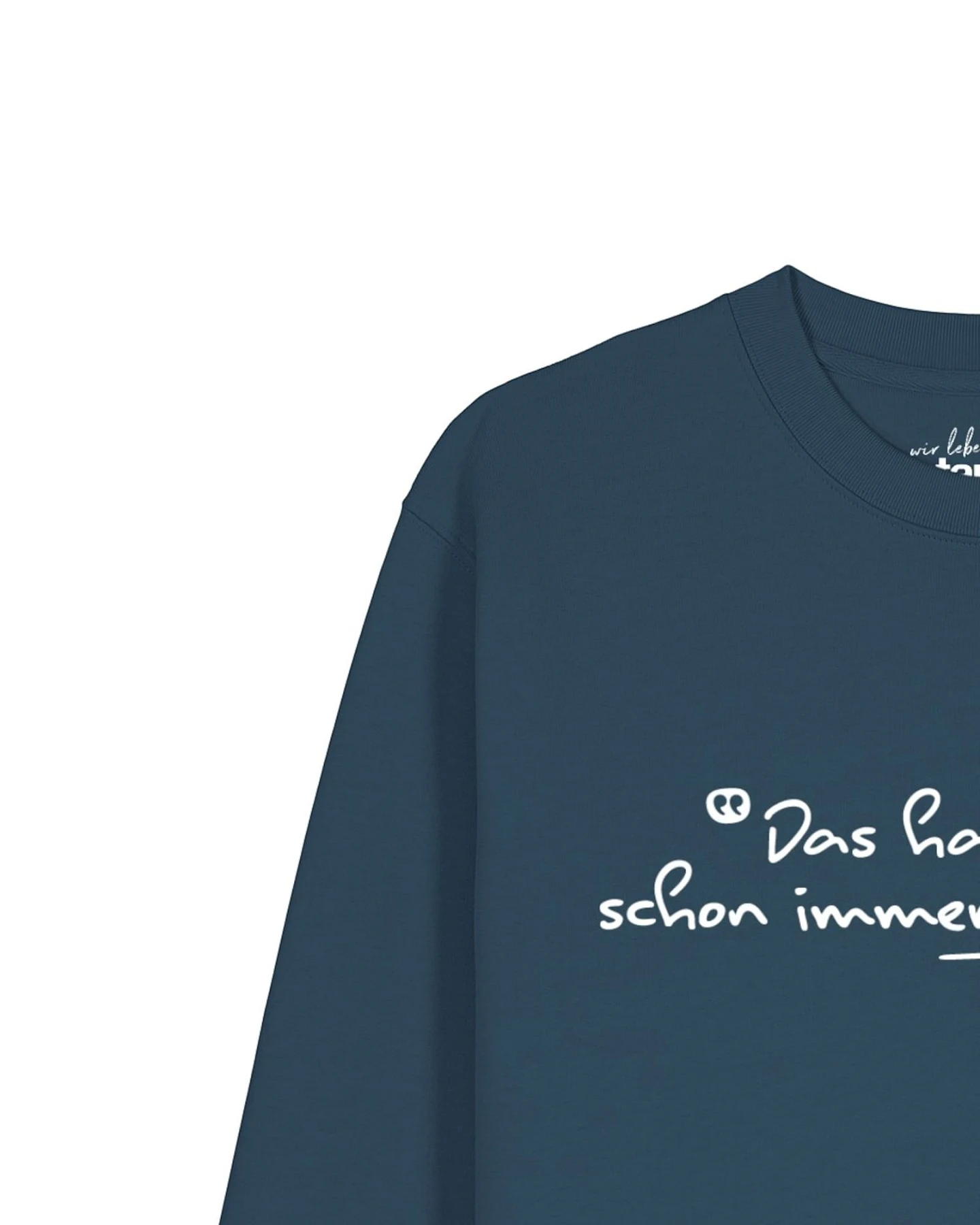 Watapparel Sweatshirt Das haben wir schon immer so gemacht – Ansicht 3