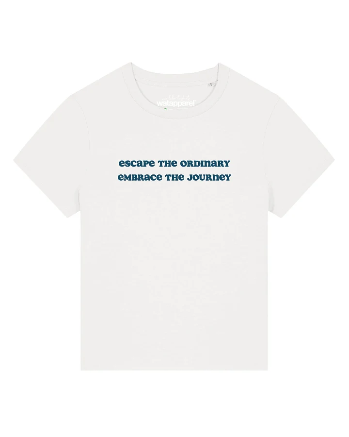 Watapparel T-Shirt Escape The Ordinary (GOTS)