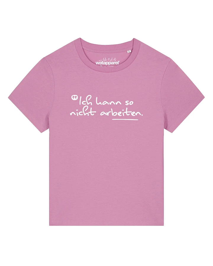 Watapparel T-Shirt Ich Kann So Nicht Arbeiten