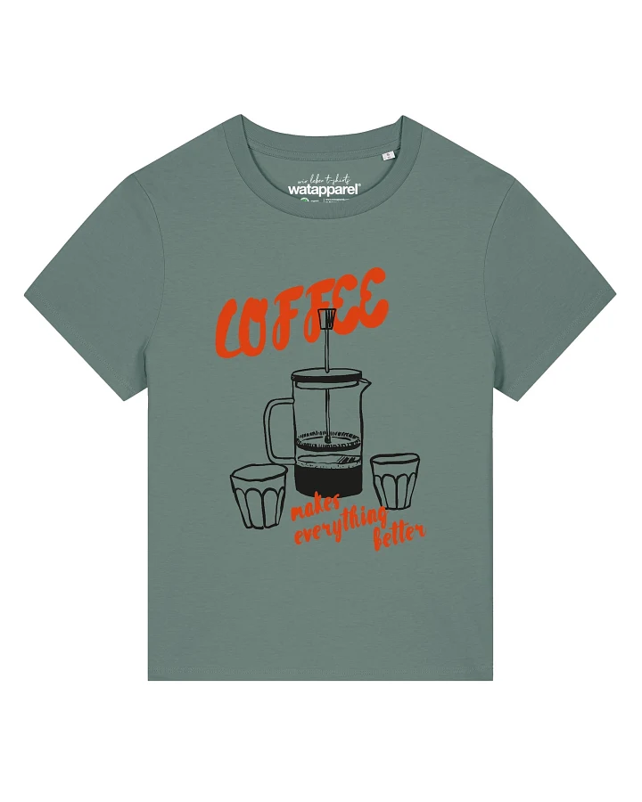 Watapparel T-Shirt Coffee Makes Everything Better