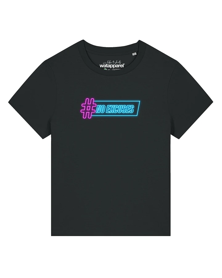 Watapparel T-Shirt No Excuses