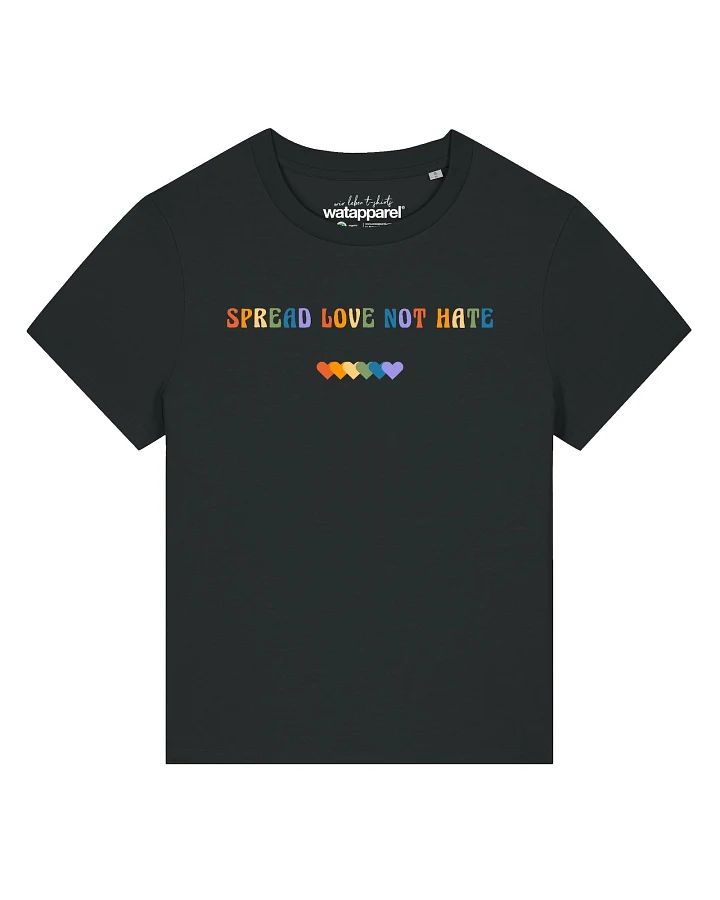 Watapparel T-Shirt Spread Love Not Hate