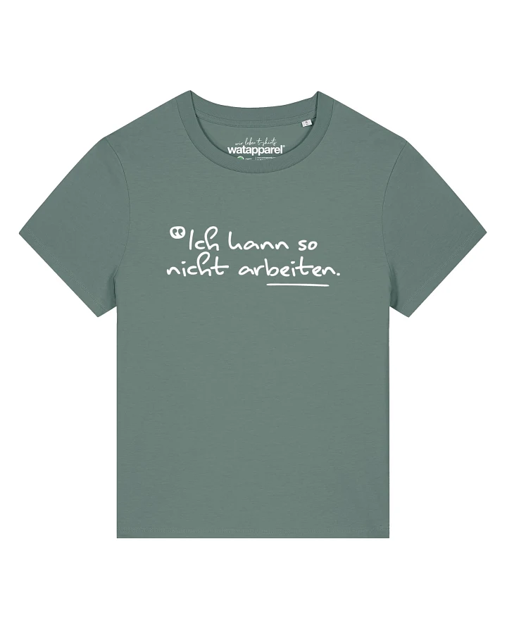 Watapparel T-Shirt Ich Kann So Nicht Arbeiten