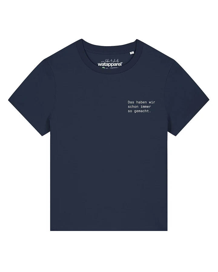 Watapparel T-Shirt Das Haben Wir Schon Immer So Gemacht