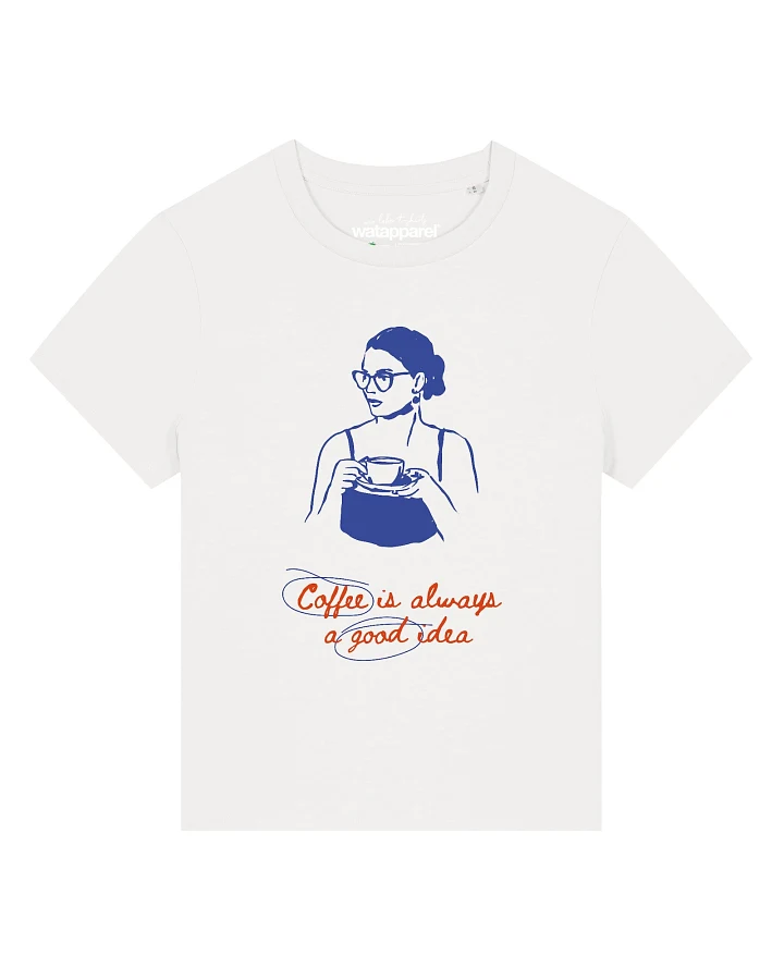 Watapparel T-Shirt Coffee Is A Good Idea