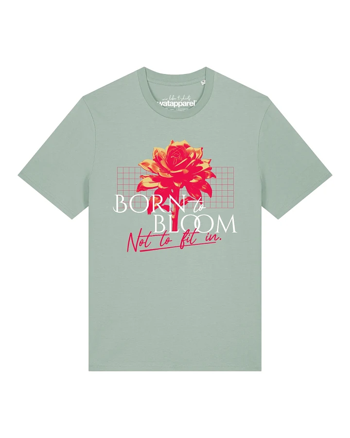 Watapparel T-Shirt Born To Bloom