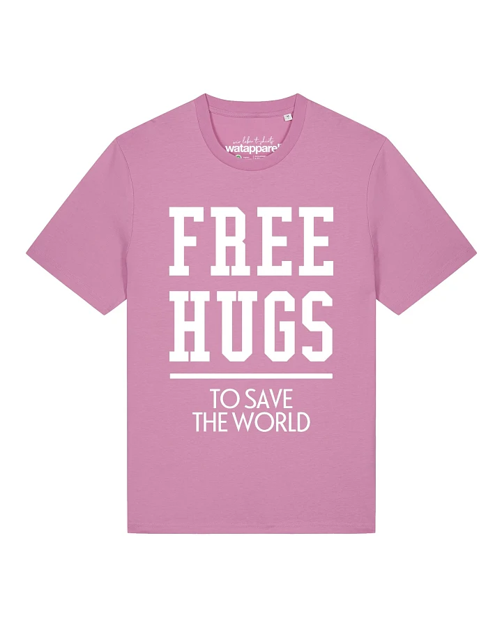 Watapparel T-Shirt Free Hugs To Save The World