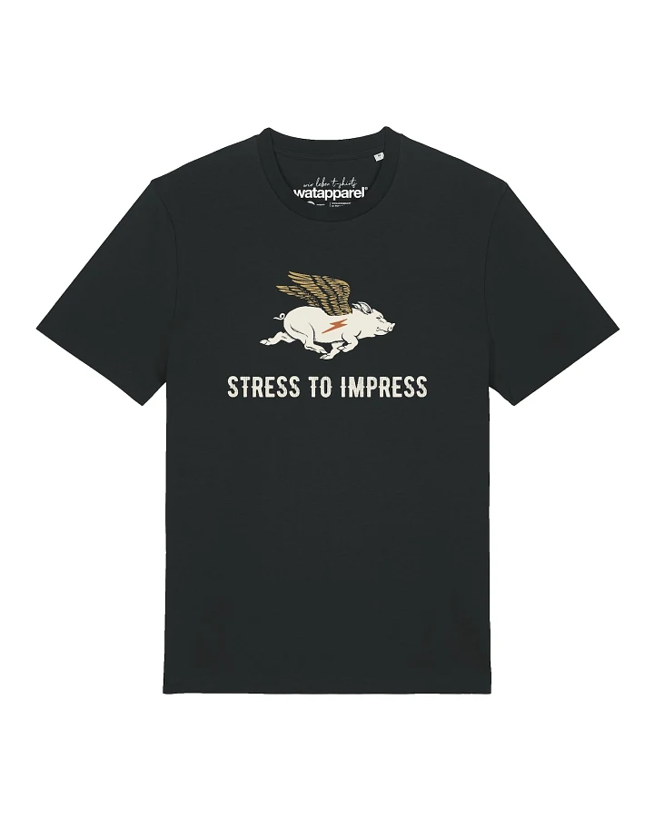 Watapparel T-Shirt Stress To Impress