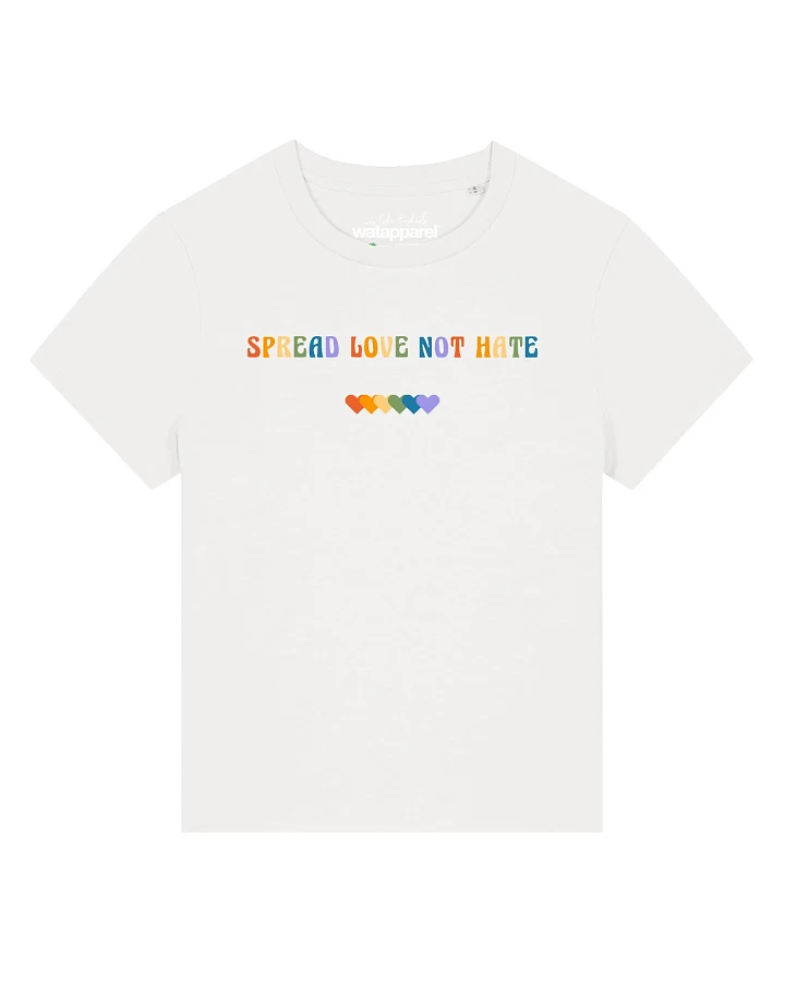 Watapparel T-Shirt Spread Love Not Hate