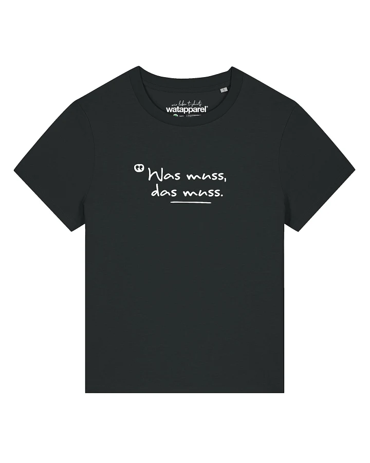 Watapparel T-Shirt Was Muss Das Muss