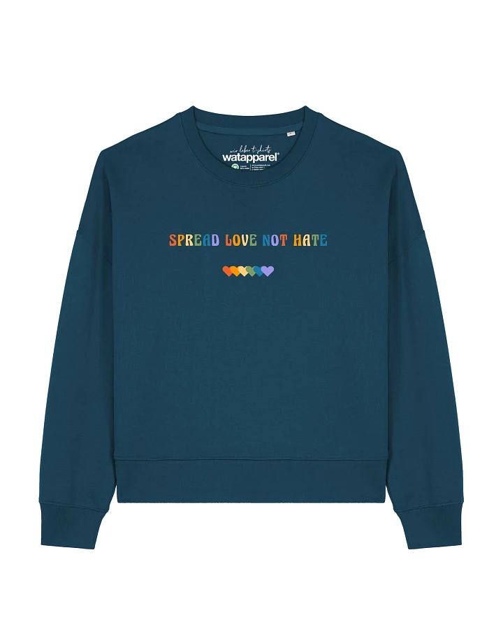 Watapparel Sweatshirt Spread Love Not Hate