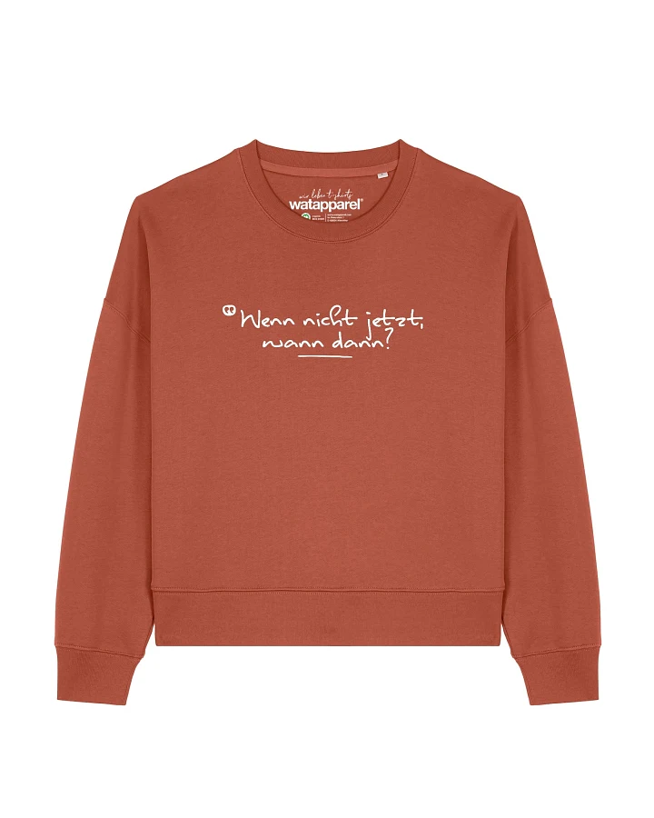 Watapparel Sweatshirt Wenn Nicht Jetzt Wann Dann