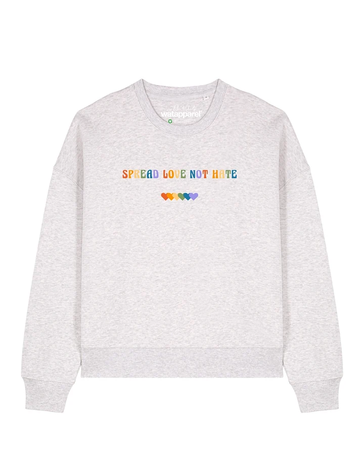 Watapparel Sweatshirt Spread Love Not Hate