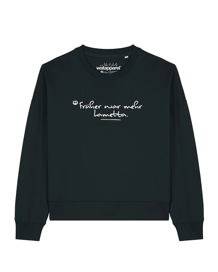 Watapparel Sweatshirt Früher War Mehr Lametta