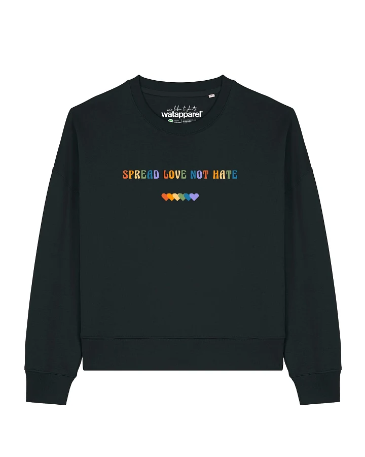 Watapparel Sweatshirt Spread Love Not Hate